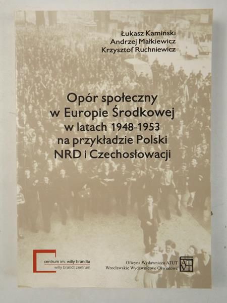 Opór społeczny w Europie Środkowej w latach 1948-1953 na przykładzie Polski NRD i Czechosłowacji