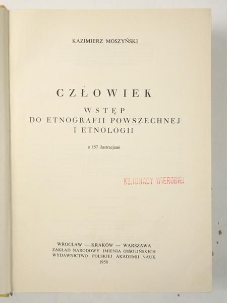 Moszyński Kazimierz - Człowiek. Wstęp do etnografii powszechnej i etnologii