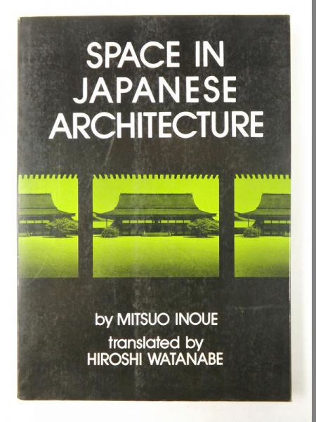 Inoue Mitsuo - Space in Japanese architecture