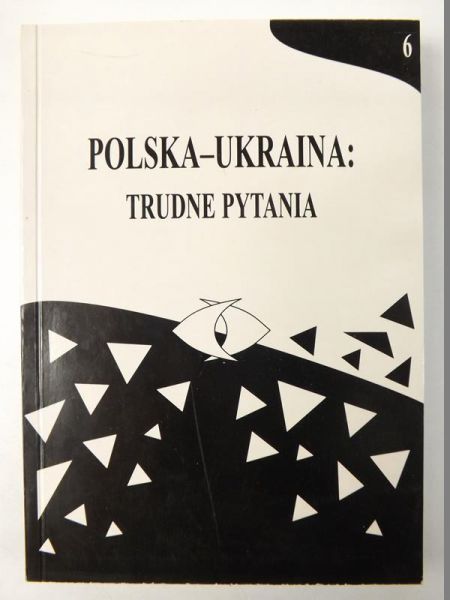Niedzielko Romuald (red.) - Polska-Ukraina: Trudne pytania. T. 6