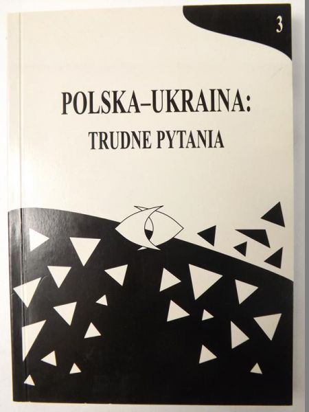 Niedzielko Romuald (red.) - Polska-Ukraina: Trudne pytania. T. 3