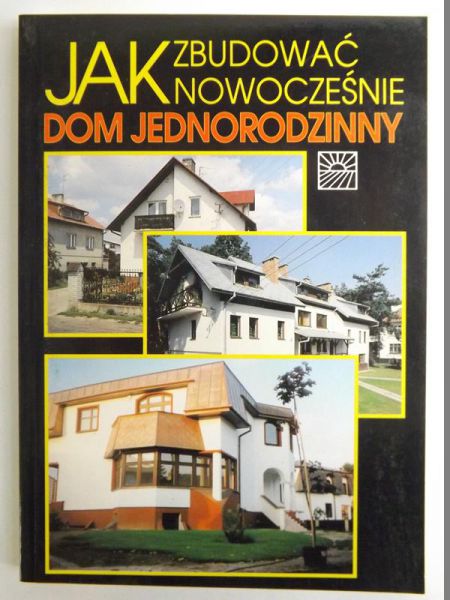 Jak zbudować nowocześnie dom jednorodzinny
