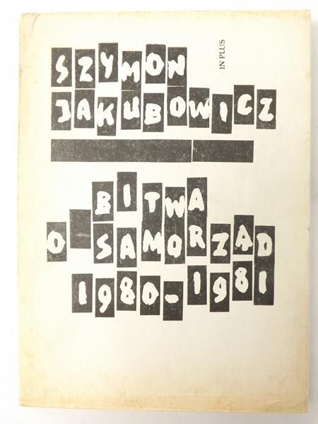 Szymon Jakubowicz - Bitwa o samorząd 1980-1981