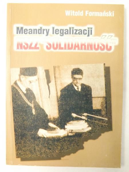 Meandry legalizacji NSZZ Solidarność