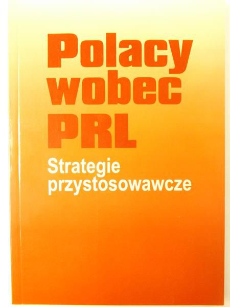 Polacy wobec PRL. Strategie przystosowawcze