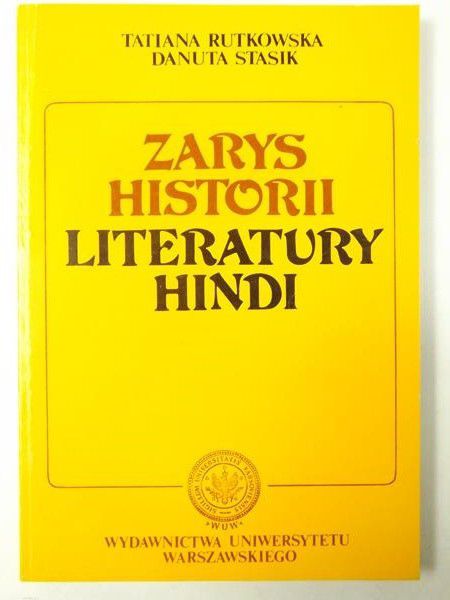 Rutkowska T. / Stasik D. - Zarys historii literatury Hindi