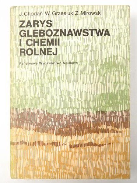 Chodań J. - Zarys gleboznawstwa i chemii rolnej