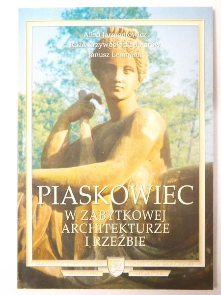 Piaskowiec w zabytkowej architekturze i rzeźbie