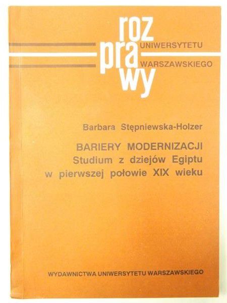 Bariery modernizacji. Studium z dziejów Egiptu w pierwszej połowie XIX wieku