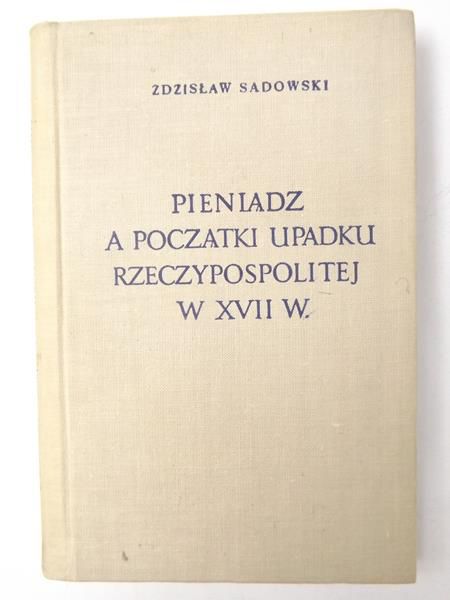 Pieniądz a początki upadku Rzyczypospolitej w XVII wieku