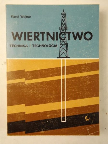 Wiertnictwo. Technika i technologia