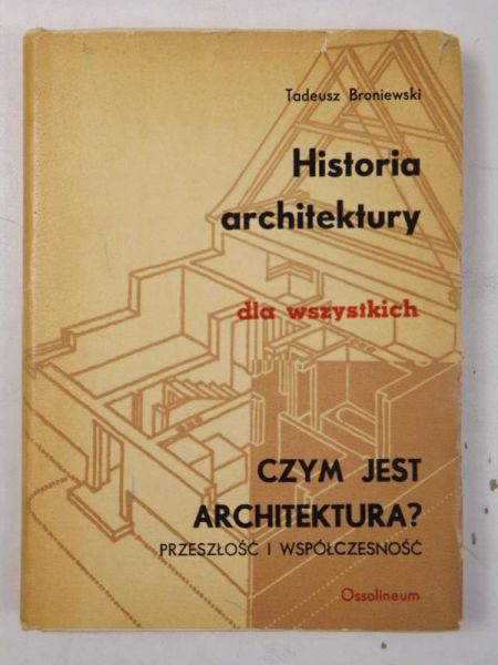 Historia architektury dla wszystkich. Czym jest architektura? Przyszłość i współczesność
