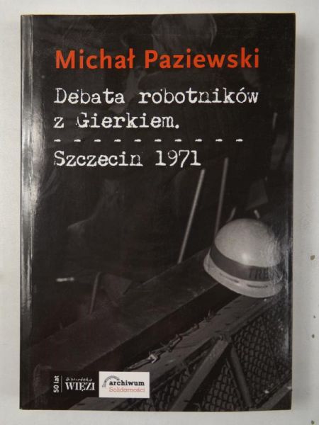 Debata robotników z Gierkiem. Szczecin 1971