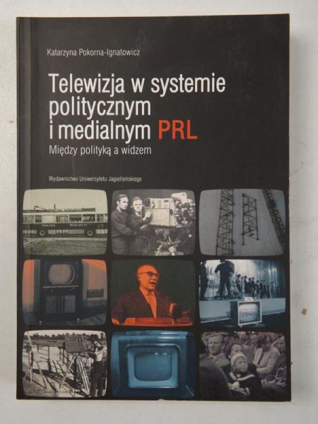 Telewizja w systemie politycznym i medialnym PRL