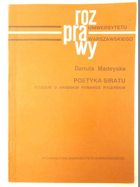 Madeyska Danuta - Poetyka Siratu : studium o arabskim romansie rycerskim
