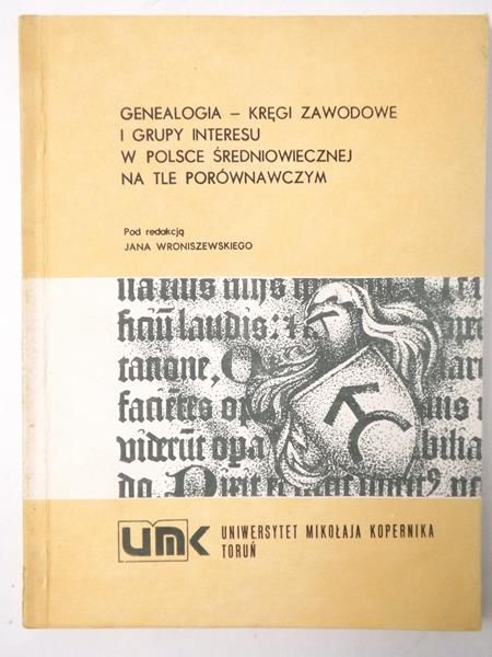 Genealogia- kręgi zawodowe i grupy interesu w Polsce średniowiecznej na tle porównawczym