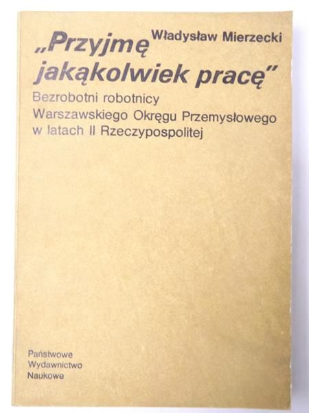 Przyjmę jakąkolwiek pracę