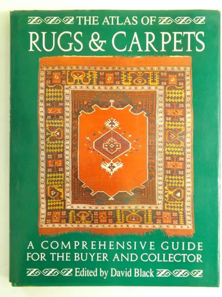 Black David - The Atlas of Rugs and Carpets: A Comprehensive Guide for the Buyer and Collecto