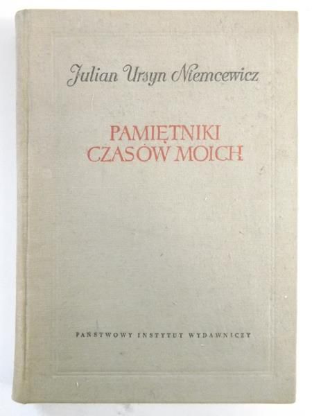 Niemcewicz Julian - Pamiętniki czasów moich