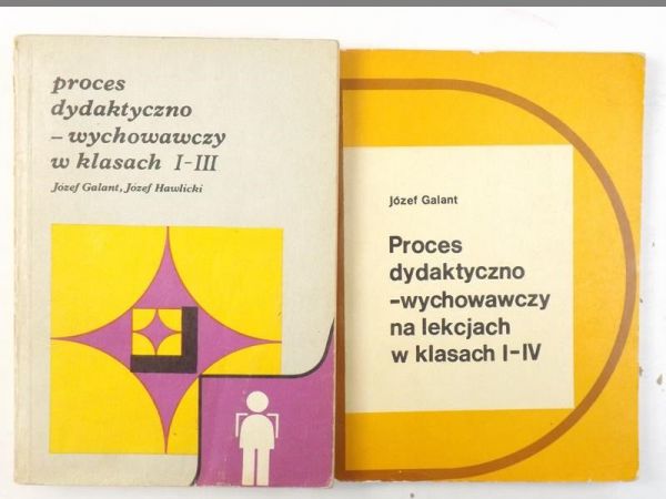 Galant Józef, Hawlicki Józef - Proces dydaktyczno-wychowawczy na lekcjach w klasach I-IV / Proces dydaktyczno-wychowawczy w klasach I-III