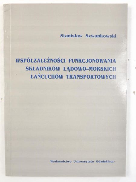 Współzależność funkcjonowania składników lądowo-morskich łańcuchów transportowych