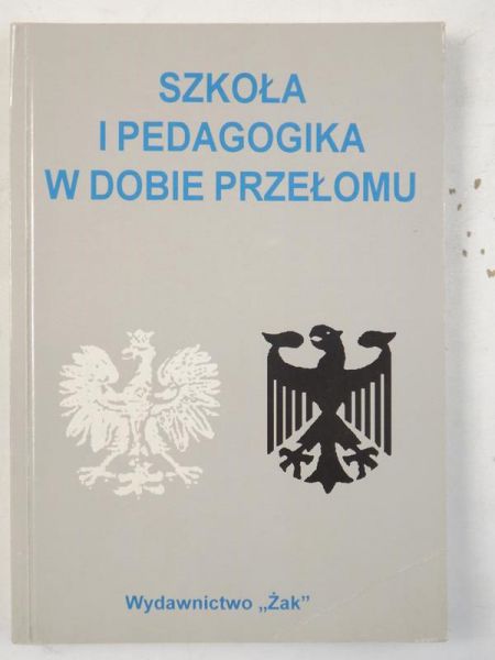 Lewowicki T. Mieszalski S. Szymański Mirosław (red.) - Szkoła i pedagogika w dobie przełomu