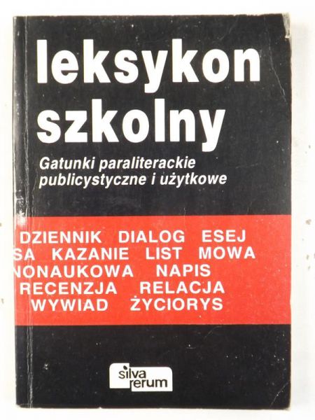 Leksykon szkolny. Gatunki paraliterackie, publicystyczne i użytkowe