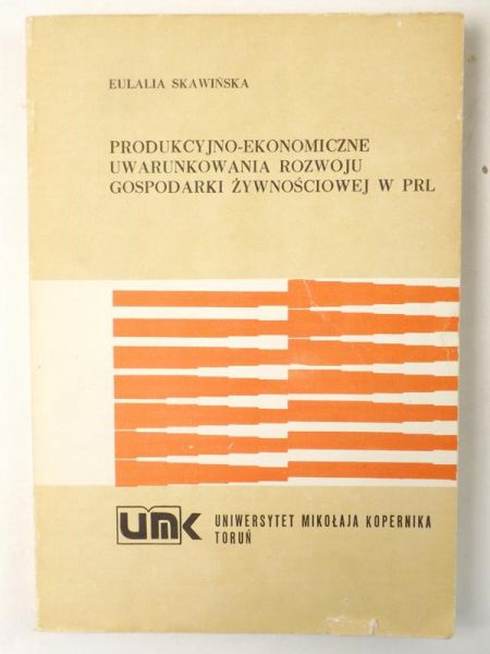 Produkcyjno-ekonomiczne uwarunkowania rozwoju gospodarki żywnościowej w PRL