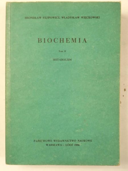 Filipowicz Bronisław, Więckowski Władysław - Biochemia. Metabolizm, tom II