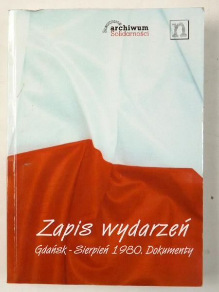 Drzycimski Andrzej,   - Zapis wydarzeń. Gdańsk-sierpień 1980. Dokumenty