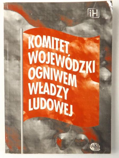Komitet wojewódzki ogniwem władzy ludowej