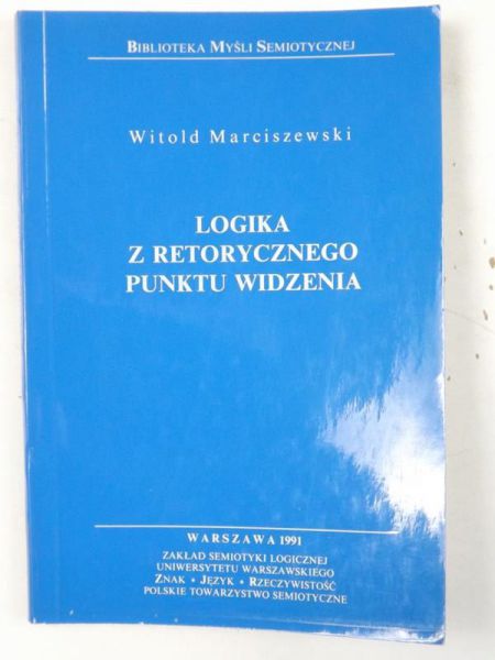Marciszewski Witold - Logika z retorycznego punktu widzenia