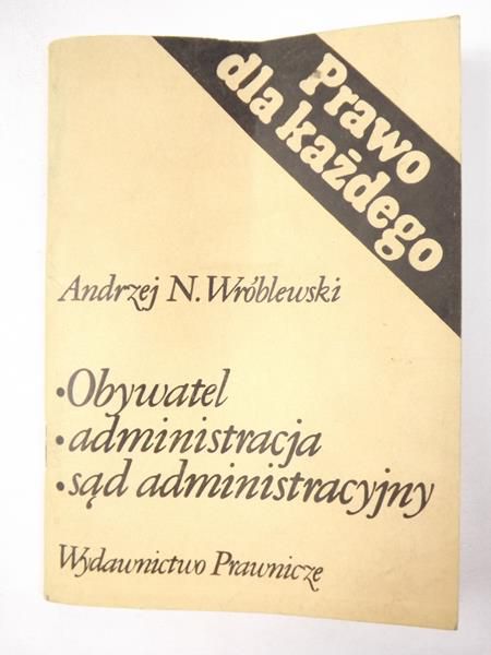 Obywatel, administracja, sąd administracyjny