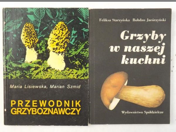 Starzyńska Feliksa,   - Przewodnik grzyboznawczy / Grzyby w naszej kuchni