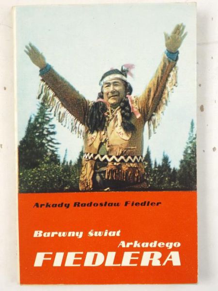 Fiedler Arkady Radosław - Barwny świat Arkadego Fiedlera