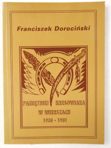 Pamiętniki Kresowiaka w wierszach 1938-1981