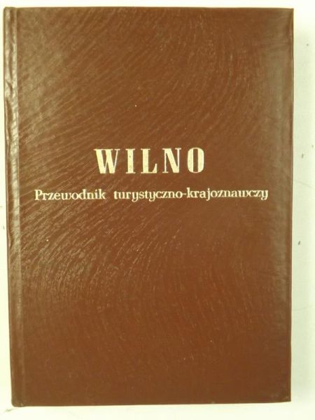 Wilno. Przewodnik krajoznawczy, reprint z 1937 r.