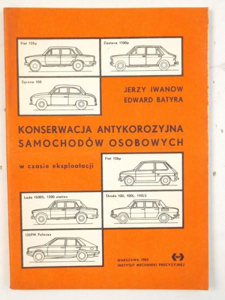 Iwanow Jerzy,   - Konserwacja antykorozyjna samochodów osobowych w czasie eksploatacji