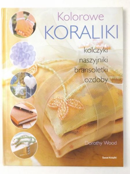Kolorowe koraliki. Kolczyki naszyjniki bransoletki ozdoby