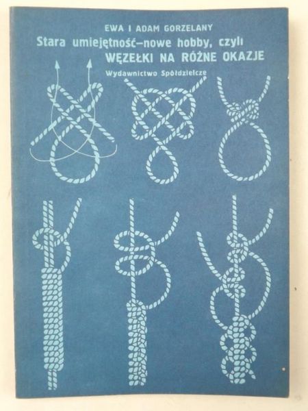 Stara umejętność - nowe hobby, czyl węzełk na różne okazje