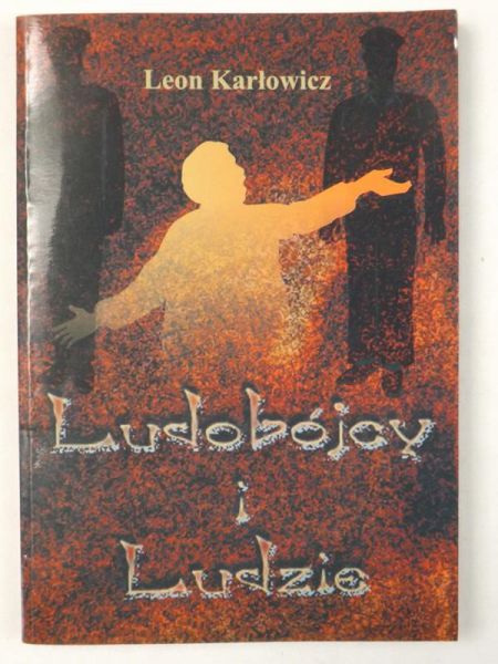 Karłowicz Leon - Ludobójcy i Ludzie