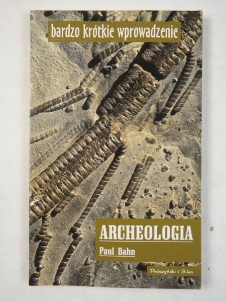 Archeologia. Bardzo krótkie wprowadzenie