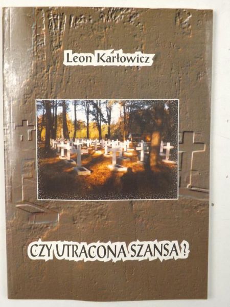 Karłowicz Leon - Czy utracona szansa?