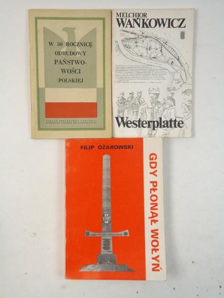 Westerplatte / Gdy płonął Wołyń / W 50 rocznicę odbudowy państwowości polskiej - zestaw