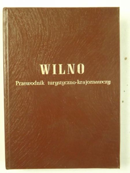 Wilno. Przewodnik krajoznawczy, reprint z 1937 r.