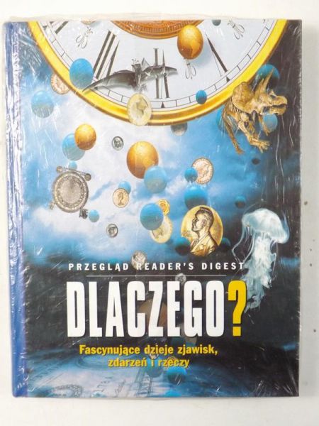 Dlaczego? Fascynujące dzieje zjawisk, zdarzeń i rzeczy