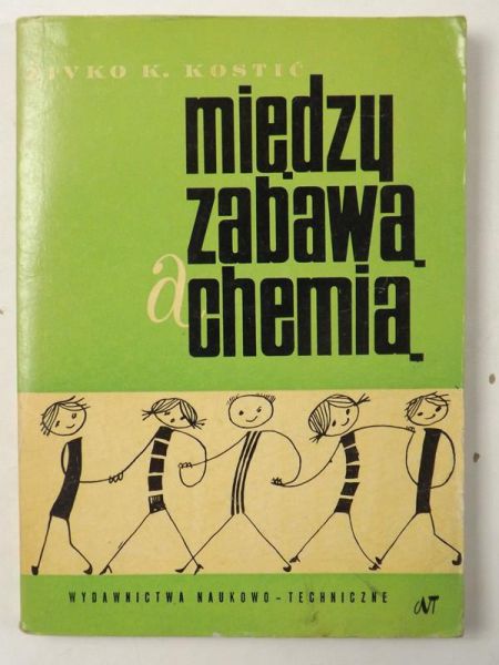 Kostić Żivko K. - Między zabawą a chemią