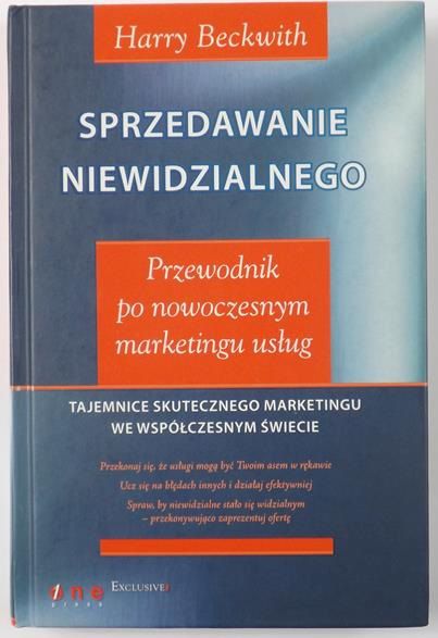 Sprzedawanie niewidzialnego. Przewodnik po nowoczesnym marketingu usług