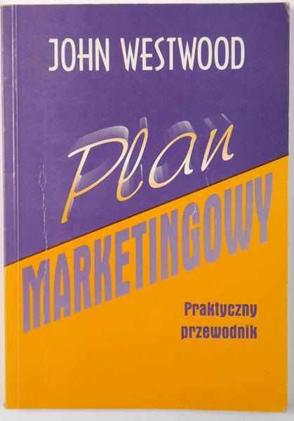 Plan marketingowy. Praktyczny przewodnik