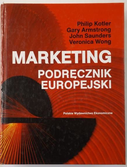 Kotler Philip, Armstrong Gary, Saunders John,   - Marketing. Podręcznik europejski